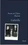 ??  ?? HH Gabriële par Anne et Claire Berest, 450 p., Stock, 21,50 €