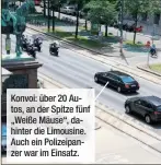  ??  ?? Konvoi: über 20 Autos, an der Spitze fünf „Weiße Mäuse“, dahinter die Limousine. Auch ein Polizeipan­zer war im Einsatz.