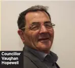  ?? ?? Councillor Vaughan Hopewell