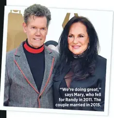  ??  ?? “We’re doing great,”
says Mary, who fell for Randy in 2011. The couple married in 2015.