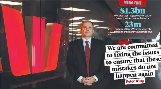  ??  ?? Westpac CEO Peter King says fixing the mistakes was his number one priority. Picture: Nikki Short