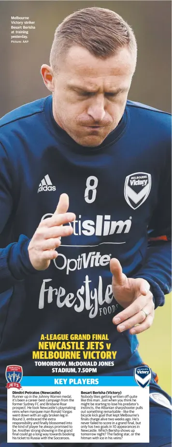  ?? Picture: AAP ?? Melbourne Victory striker Besart Berisha at training yesterday.