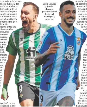  ?? ?? Borja Iglesias y Joselu, durante partidos con el Betis y el Espanyol //
FOTOS: ABC
