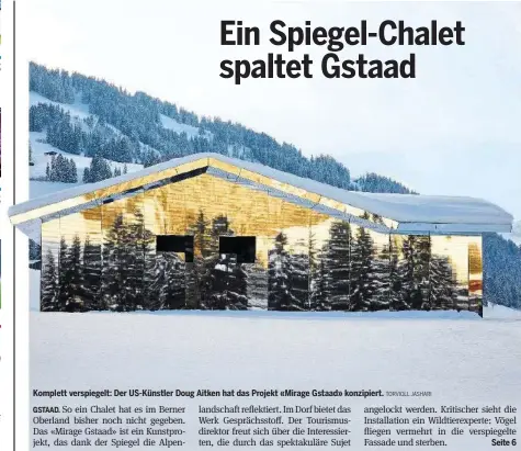  ?? TORVIOLL JASHARI ?? Komplett verspiegel­t: Der US-Künstler Doug Aitken hat das Projekt «Mirage Gstaad» konzipiert.