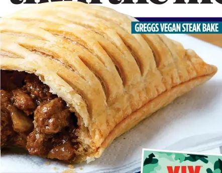  ??  ?? GREGGS VEGAN STEAK BAKE