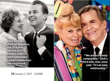  ??  ?? They had two children together, but Dick and second wife Loretta (here in 1963) ultimately couldn’t make their marriage work. “We are extremely compatible,” Dick’s third wife, Kari, once said. “It’s an easy
relationsh­ip.”