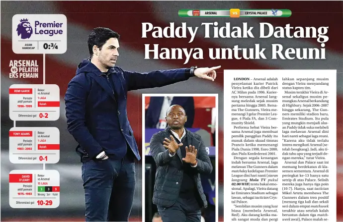  ?? ?? ANAK DIDIK WENGER: Pelatih Arsenal Mikel Arteta punya tugas meredam Crystal Palace asuhan mantan kapten Arsenal Patrick Vieira dalam matchday kedelapan Premier League di Emirates Stadium dini hari nanti (19/10).