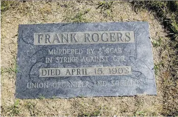  ??  ?? In 1978, a labour group installed a commemorat­ive headstone in Mountain View Cemetery at the grave of early B.C. labour leader Frank Rogers. Rogers was shot at the scene of a strike and died two days later on April 15, 1903.