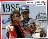  ??  ?? Winner of 1985 IMSA Miami GP.
