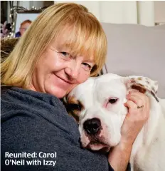  ??  ?? Reunited: Carol O’Neil with Izzy