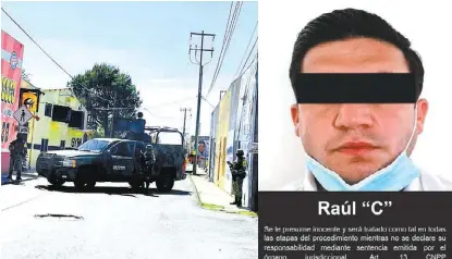  ?? ESPECIAL ?? Raúl C. se encuentra en Nuevo León, a decir de la Fiscalía federal.