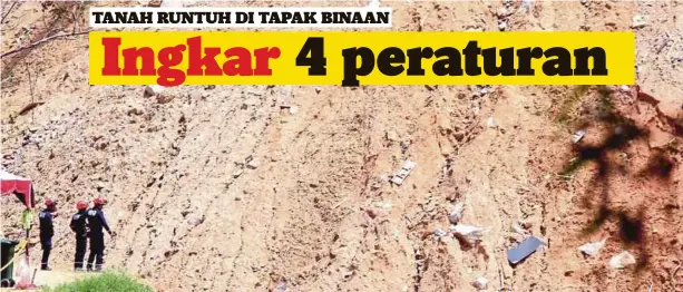  ??  ?? RUNTUHAN tapak projek Lebuhraya Berkembar Bukit Kukus disebabkan kontraktor abai empat garis panduan.