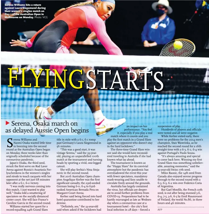  ?? Photo: VCG ?? Serena Williams hits a return against Laura Siegemund during their women’s singles match on Day 1 of the Australian Open in Melbourne on Monday.