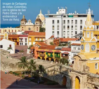  ??  ?? Imagen de Cartagena de Indias (Colombia), con la iglesia de San Pedro Claver y la emblemátic­a Torre del Reloj.