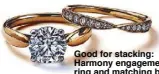  ??  ?? Good for stacking: Harmony engagement ring and matching band
