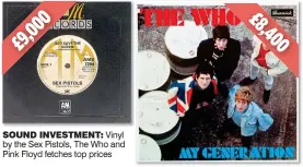  ??  ?? SOUND INVESTMENT: Vinyl by the Sex Pistols, The Who and Pink Floyd fetches top prices