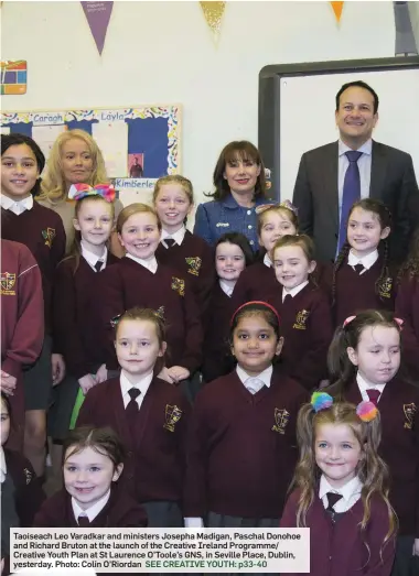  ??  ?? Taoiseach Leo Varadkar and ministers Josepha Madigan, Paschal Donohoe and Richard Bruton at the launch of the Creative Ireland Programme/ Creative Youth Plan at St Laurence O’Toole’s GNS, in Seville Place, Dublin, yesterday. Photo: Colin O’Riordan SEE...