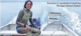  ??  ?? Savusavu’s Liquidstat­e Freediving Manager Neelam Rattan