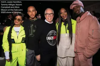  ??  ?? H.E.R., Lewis Hamilton, Tommy Hilfiger, Naomi Campbell and Alton Mason at the February 2020 show in London.