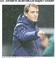  ?? LAPRESSE ?? Roberto Mancini, 54 anni, ct della Nazionale