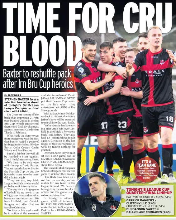  ??  ?? IT’S A TEAM GAME Crusaders beat Dundee United on Saturday and, inset, boss Stephen Baxter
