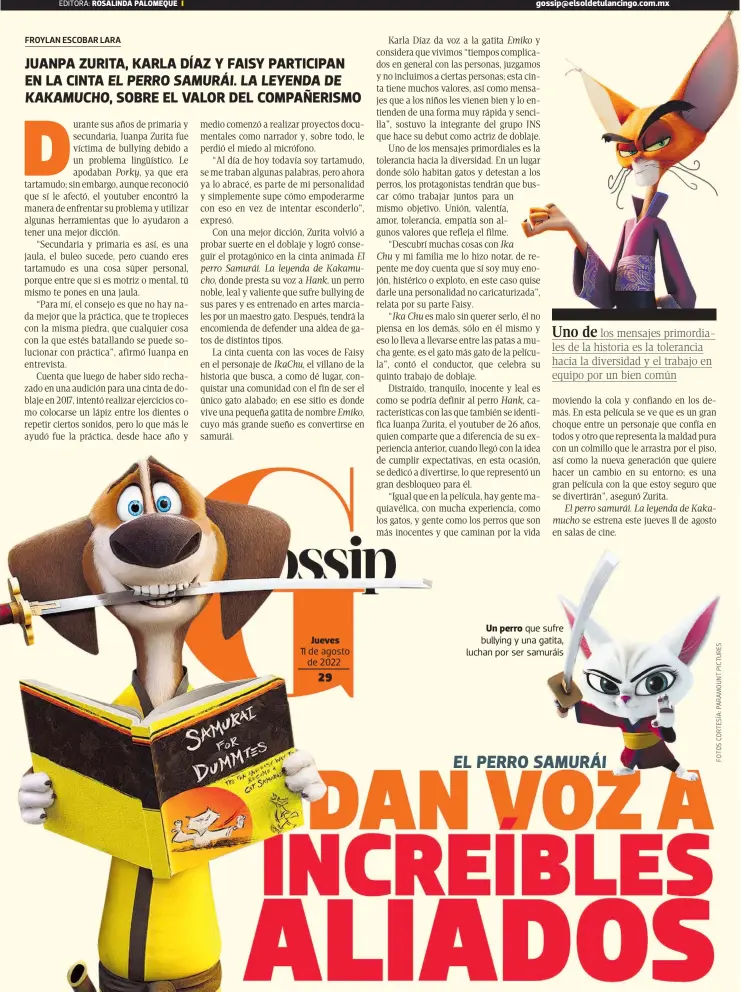  ?? ?? EDITORA: ROSALINDA PALOMEQUE
Jueves
Uno de
Un perro que sufre bullying y una gatita, luchan por ser samuráis