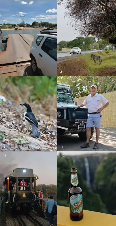  ??  ?? PEOPLE AND PLACES OF ZAMBIA.
1. The ferry across the Zambezi River between Zambia and Botswana at Kazungula. 2. A zebra observes the rules of the road in Livingston­e. 3. Tourists board a boat for a sunset cruise at Camp Nkwazi. 4. Gawie Botha, manager at Camp Nkwazi, stands under one of the enormous trees in their campsite. 5. Fishing lures, Shackleton­s Tiger Fishing Lodge. 6. A swamp boubou rootles around on the Zambezi riverbank at Shackleton­s. 7. Howard Shackleton, owner, Shackleton­s Tiger Fishing Lodge. 8. Tiger fish are caught on a catchand-release basis at Shackleton­s. 9. South African travellers Alta and
Bill Naudé at Kubu Camp. 10. Fishing on the Zambezi River near Mwandi. 11. The Royal Livingston­e Express pauses on the bridge that spans the Zambezi between Zim and Zambia. Guests can disembark and watch the sunset from here. 12. Zambia’s beer, Mosi Lager, is the perfect sundowner when looking out over Victoria Falls. 13. The lounge and restaurant at Taita Falcon Lodge. 14. A baboon turns in for the night. 15. Cattle take a drink from man-sized potholes on the road between Sesheke and Kazungula.