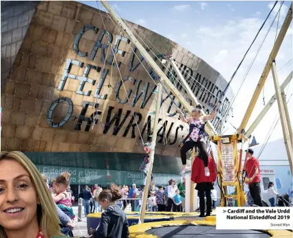  ?? Sioned Wyn ?? > Cardiff and the Vale Urdd National Eisteddfod 2019