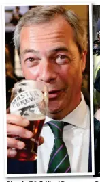  ??  ?? Glass half full: Nigel Farage