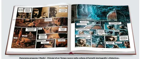  ??  ?? Panorama propone I Medici - Principi di un Tempo nuovo nella collana di fumetti storiograf­ici «Historica».