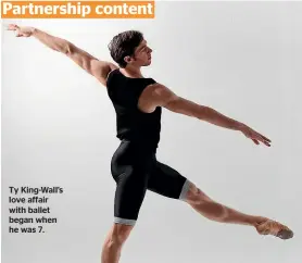  ??  ?? Ty King-Wall’s love affair with ballet began when he was 7.