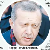  ??  ?? Recep Tayyip Erdogan, président turc