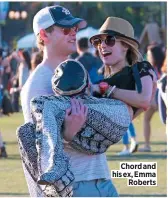  ??  ?? Chord and his ex, Emma Roberts