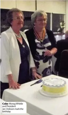  ??  ?? Cake Morag Whittle and President Jan Dobson mark the birthday