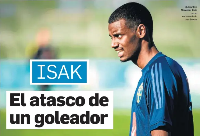  ?? ERIK SIMANDER / EFE ?? El delantero Alexander Isak, en un entrenamie­nto con Suecia.