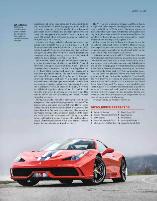  ?? ?? Left and below: 458 Speciale clinches the top slot in Sutcliffe’s list, not least for its magnificen­t, naturally aspirated V8 engine
