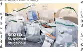  ??  ?? SEIZED Suspected drugs haul