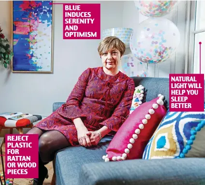  ??  ?? Colour boost: Geraldine gets comfy on the sofa in Wayfair’s show home REJECT PLASTIC FOR RATTAN OR WOOD PIECES BLUE INDUCES SERENITY AND OPTIMISM NATURAL LIGHT WILL HELP YOU SLEEP BETTER