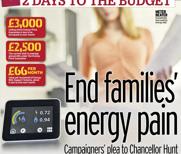  ?? ?? METER BEATER Households face soaring energy bills