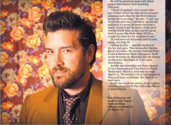  ??  ?? Bob Schneider will perform with Hayes Carll and Eliza Gilkyson in Santa Fe on March 10.