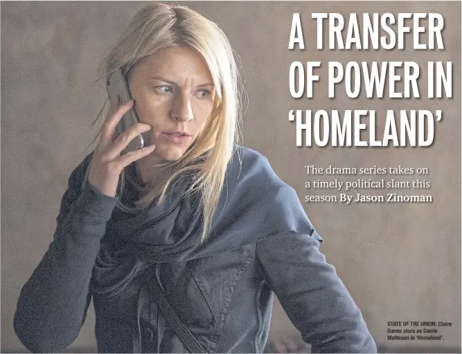  ??  ?? STATE OF THE UNION: Claire Danes stars as Carrie Mathison in ‘ Homeland’.