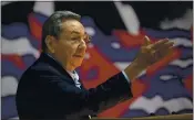  ?? ISMAEL FRANCISCO — CUBADEBATE VIA AP ?? Cuba’s Raul Castro said in 2016 he will step down as the secretary-general at the party’s eighth congress.