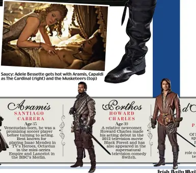  ??  ?? Saucy: Adele Bessette gets hot with Aramis, Capaldi as The Cardinal (right) and the Musketeers (top)