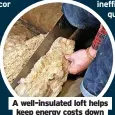  ?? ?? A well-insulated loft helps keep energy costs down