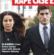 ??  ?? CLEARED: Ched Evans leaves court with fiancee Natasha Massey