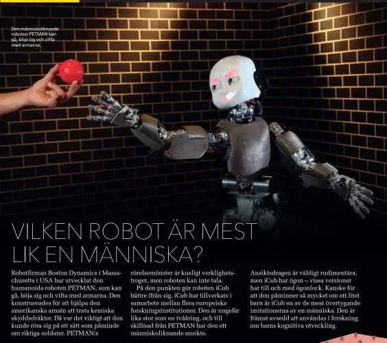  ?? Den människoli­knande roboten PETMAN kan gå, böja sig och vifta med armarna. ??