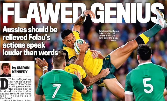  ?? AAP/GETTY ?? Catching flak: Folau takes a high ball and (below) the fans have their say