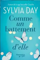  ??  ?? COMME UN BATTEMENT D’ELLE Sylvia Day, Éditions Flammarion Québec, 256 pages