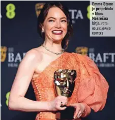  ?? FOTO: HOLLIE ADAMS/ REUTERS ?? Emma Stone je prepričala v filmu Nesrečna bitja.