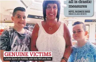  ??  ?? GENUINE VICTIMS Louise Quinn on holiday with kids Will and Alex